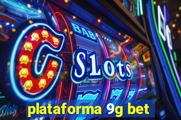 plataforma 9g bet